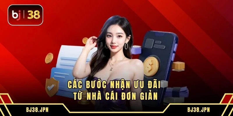 Các bước nhận ưu đãi từ nhà cái đơn giản